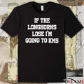 2026 If The Longhorns Lose I’m Going To KMS Texas Longhorns t-shirt