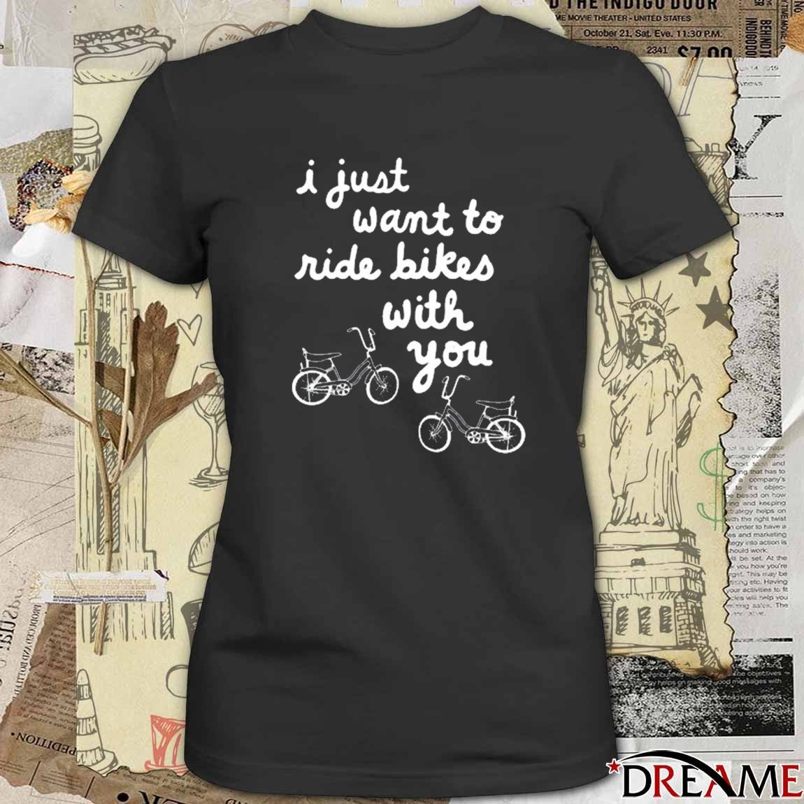2026 Iget Pranky I Just Want To Ride Bikes With You t-shirt