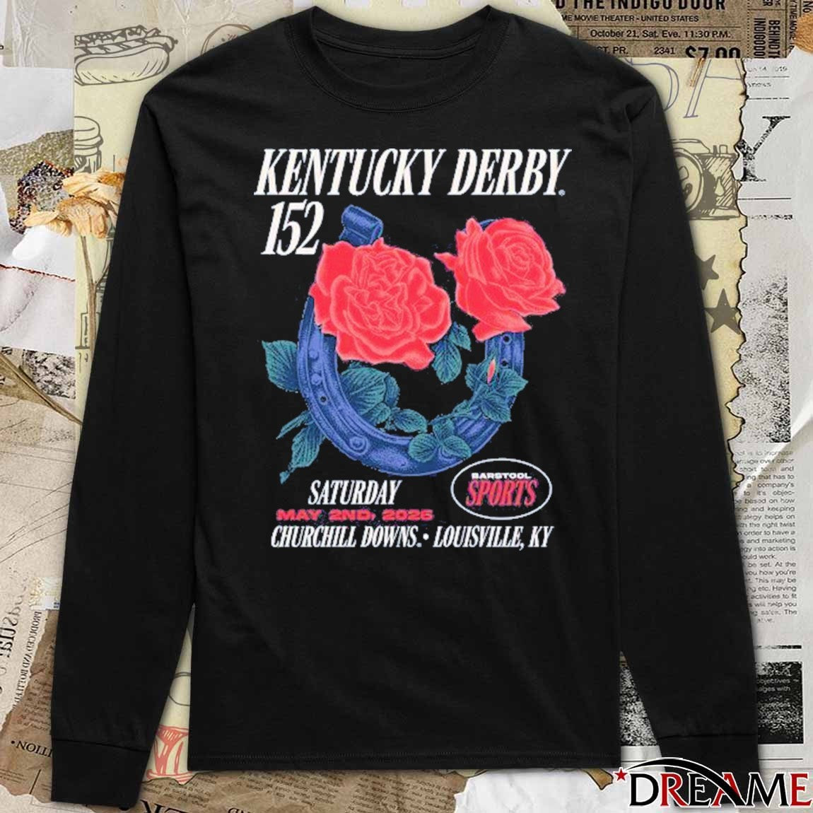 2026 Kentucky Derby 152 x Barstool Sports Roses May 2nd Churchill Downs Louisville KY t-shirt