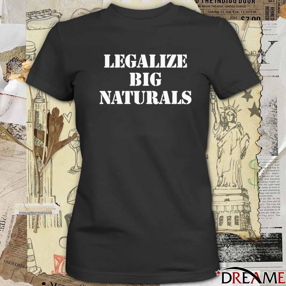 2026 Legalize Big Naturals t-shirt
