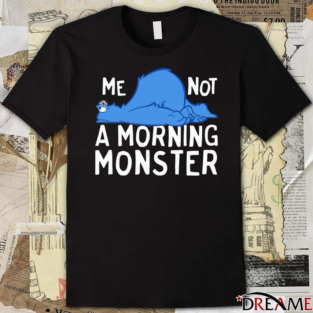 2026 Me Not A Morning Monster Cookie Monster t-shirt