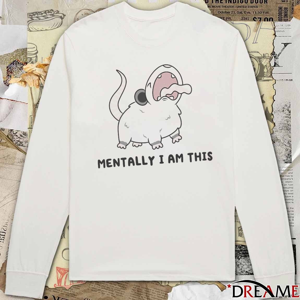 2026 Mentally I Am This t-shirt