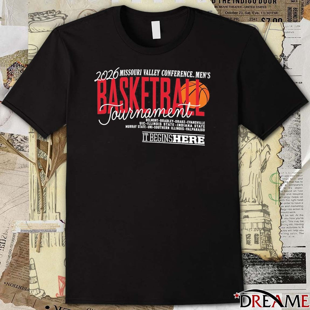 2026 Missouri Valley Conference Men’s Basketball Tournament Scheduled It Begins Here t-shirt