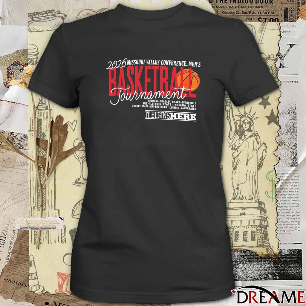 2026 Missouri Valley Conference Men’s Basketball Tournament Scheduled It Begins Here t-shirt