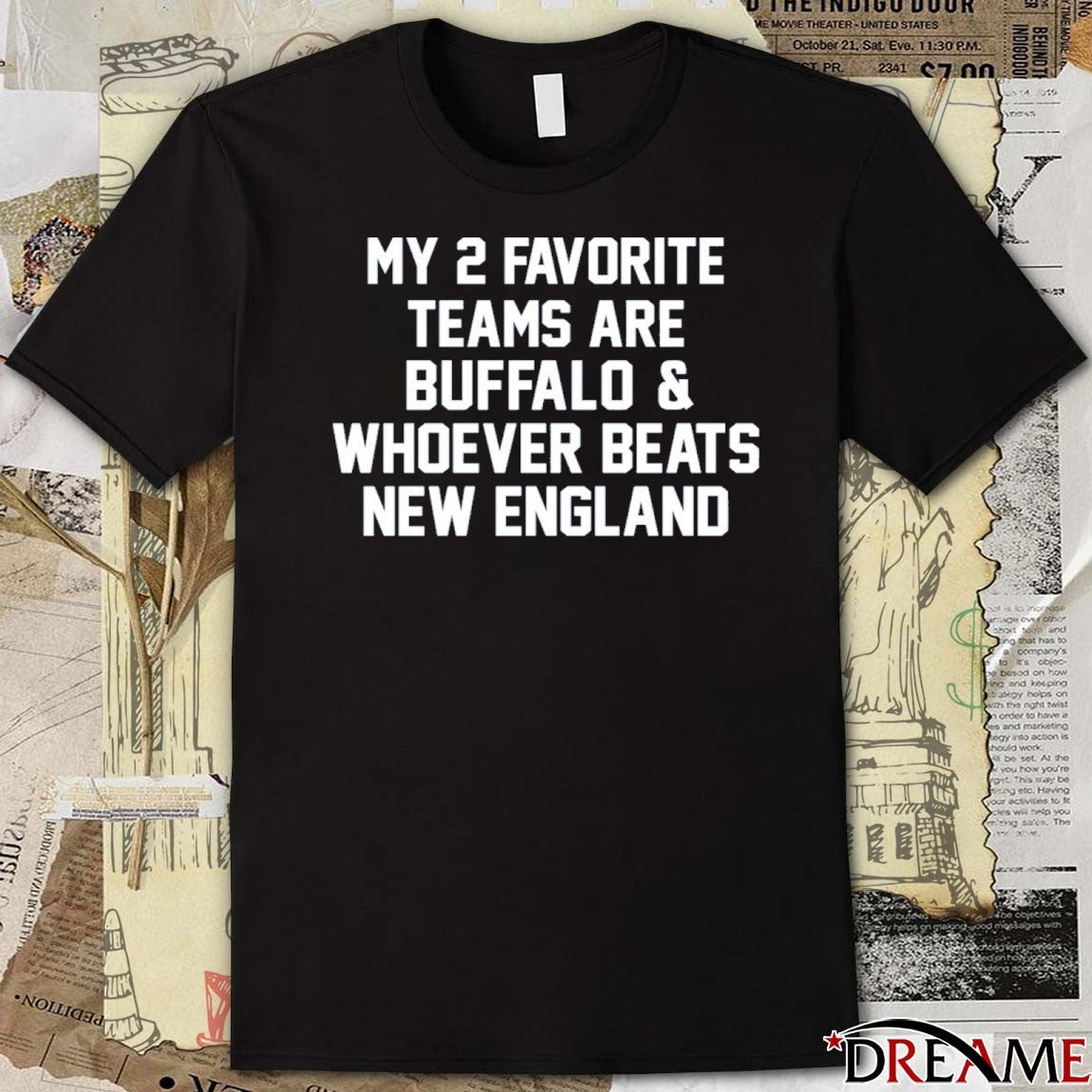 2026 My 2 Favorite Teams Are Buffalo And Whoever Beats New England t-shirt
