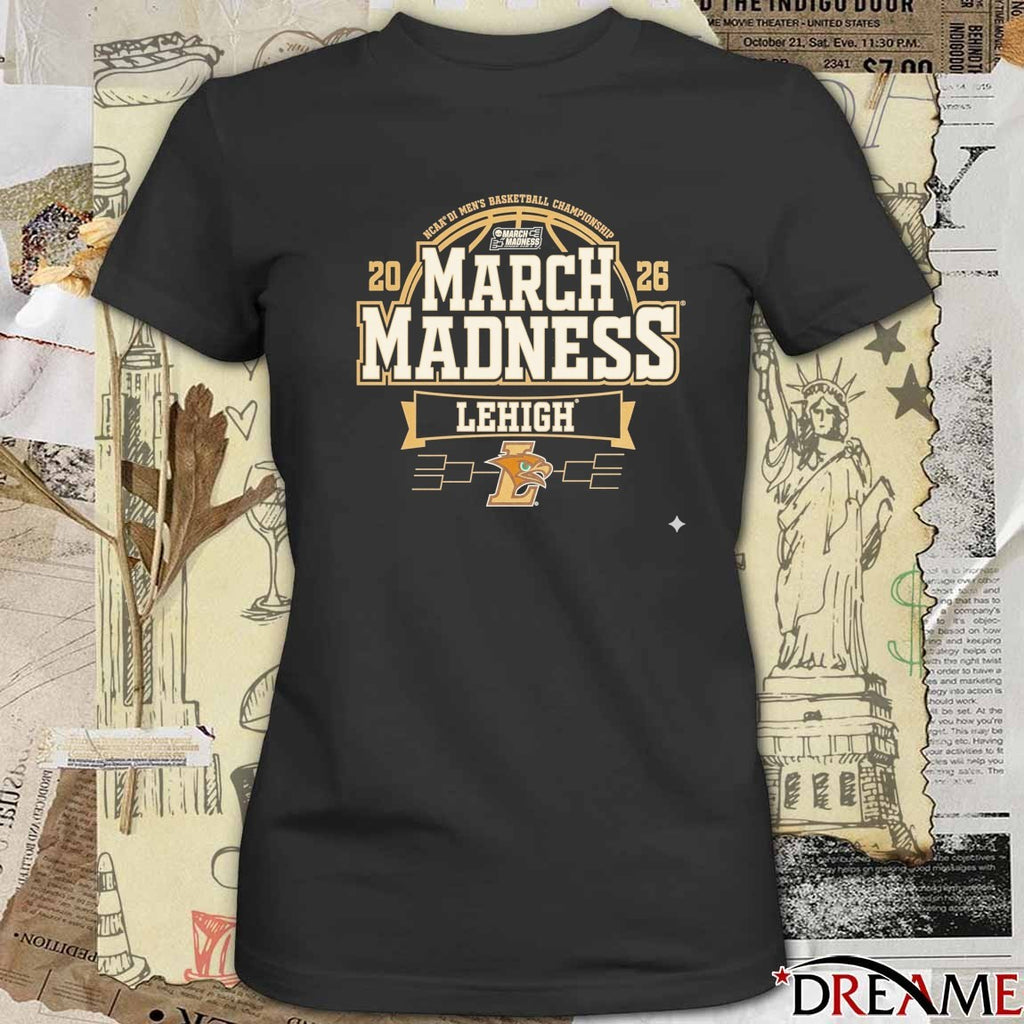 2026 NCAA DI Men’s Basketball Championship March Madness Bound Lehigh University t-shirt