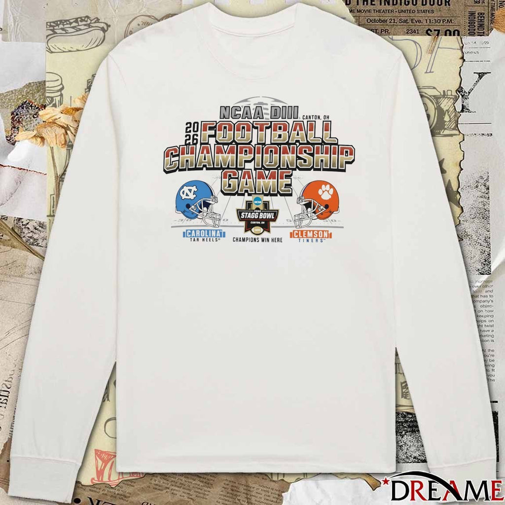 2026 NCAA DIII Stagg Bowl Canton OH Football Championship Game North Carolina Tar Heels vs Clemson Tigers Champions Win Here Helmets t-shirt