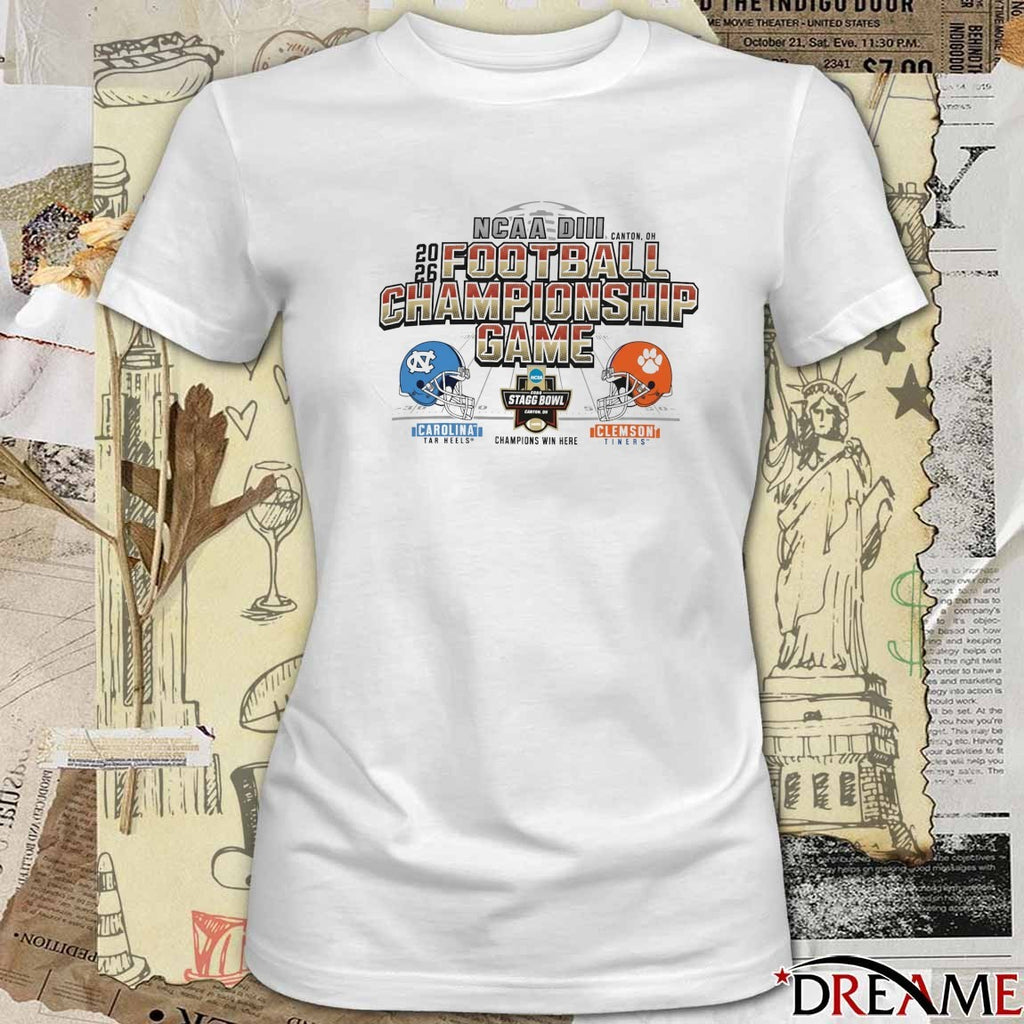 2026 NCAA DIII Stagg Bowl Canton OH Football Championship Game North Carolina Tar Heels vs Clemson Tigers Champions Win Here Helmets t-shirt