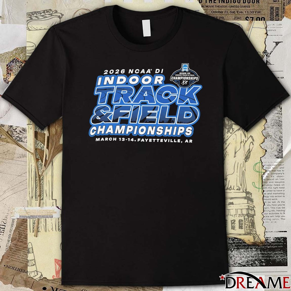 2026 NCAA Division I Indoor Track and Field Championships March 13-14 Fayetteville, AR t-shirt