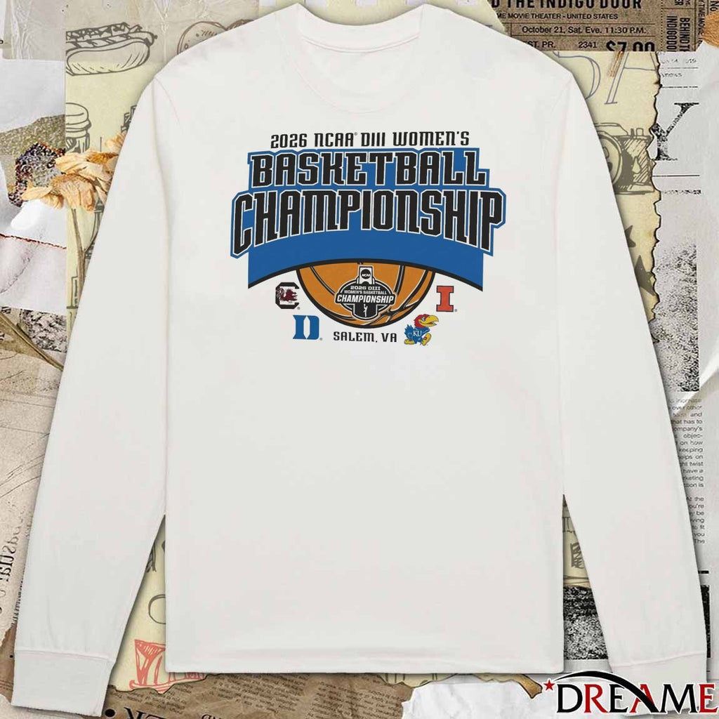 2026 NCAA Division III Women’s Basketball Championship Salem, Virginia South Carolina, Duke, Illinois, and Kansas t-shirt