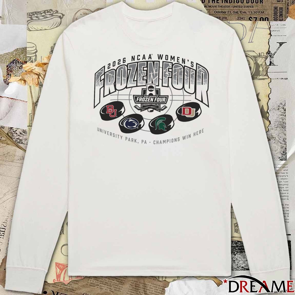 2026 NCAA Women’s Frozen Four University Park, PA Baylor, Penn State, Michigan State, and Denver t-shirt