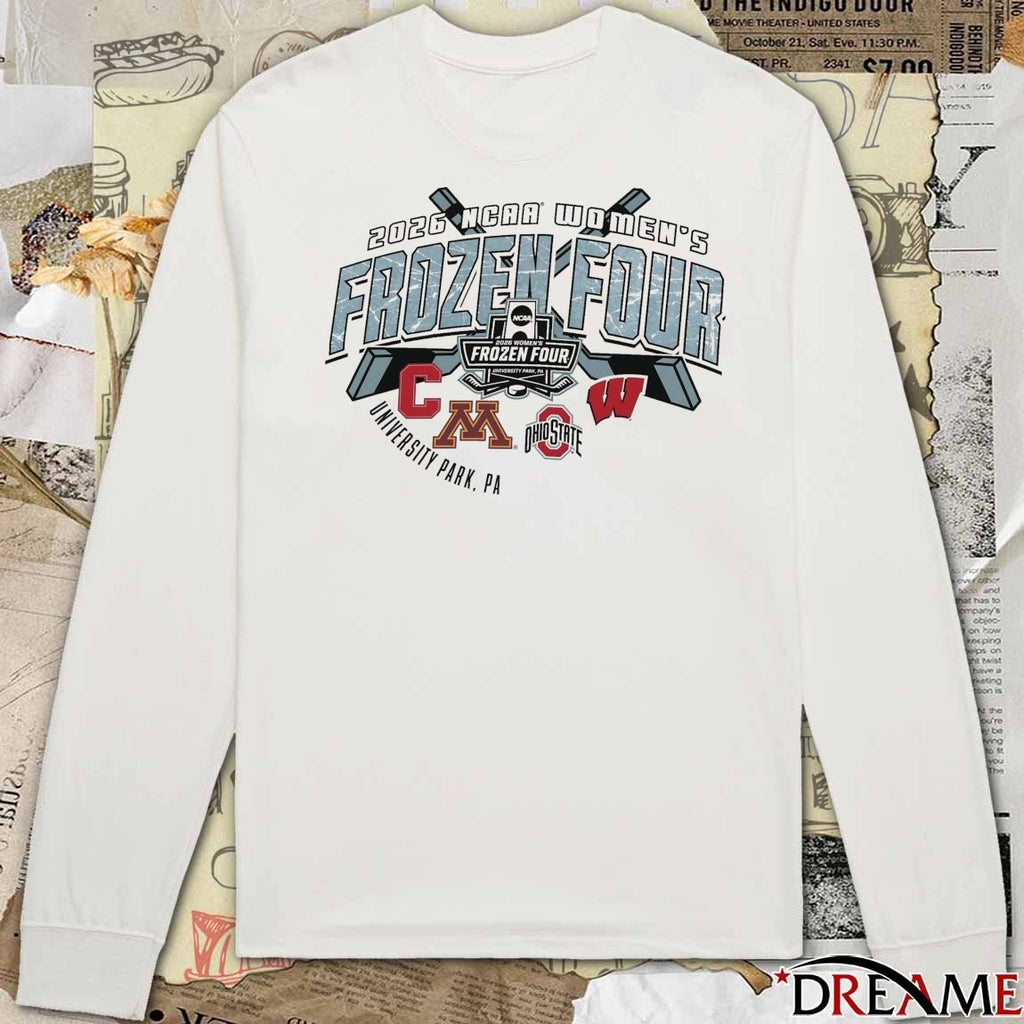 2026 NCAA Women’s Ice Hockey Frozen Four Tournament University Park, PA Cornell Minnesota Ohio State and Wisconsin t-shirt