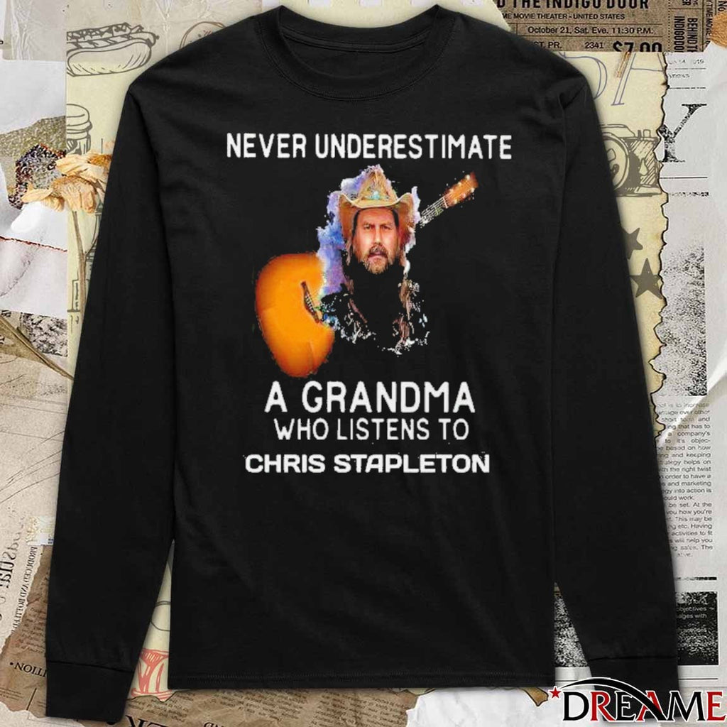 2026 Never Underestimate A Grandma Who Listens To Chris Stapleton t-shirt