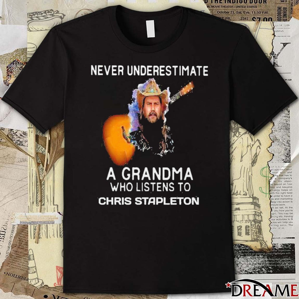 2026 Never Underestimate A Grandma Who Listens To Chris Stapleton t-shirt