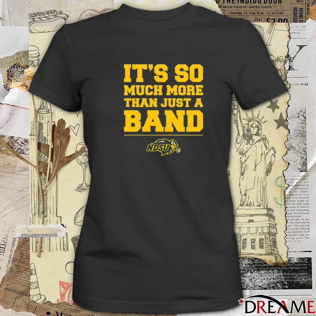 2026 North Dakota State University Bison It’s So Much More Than Just A Band t-shirt