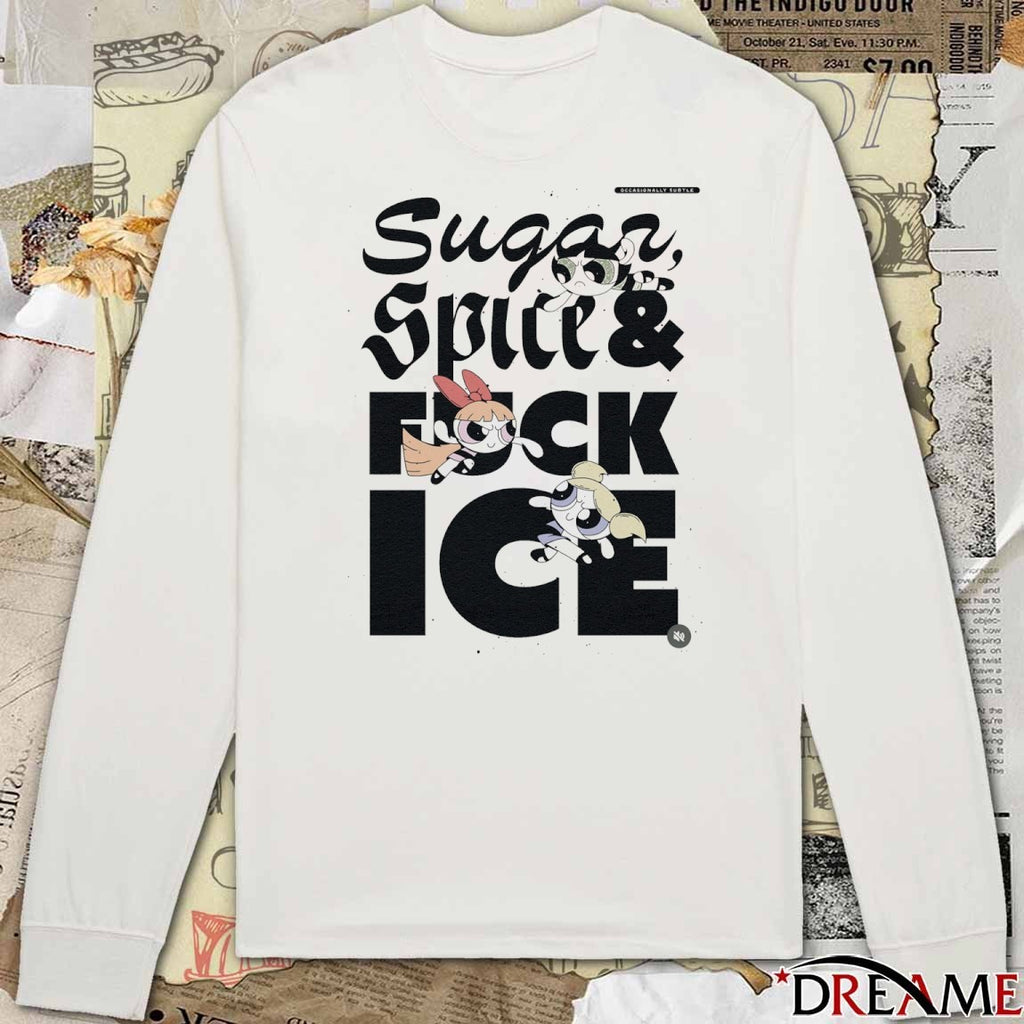 2026 Sugar Spice And Fuck ICE Abolish ICE t-shirt