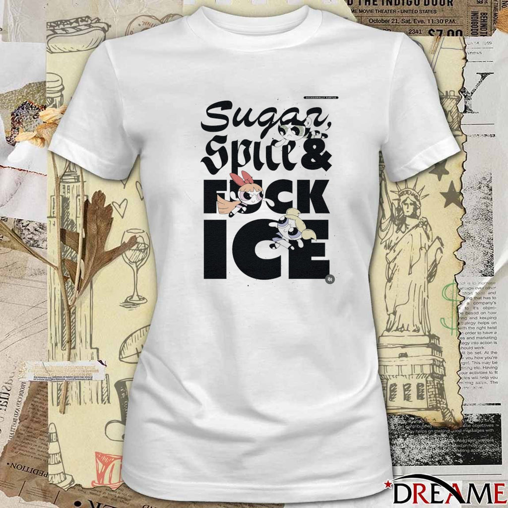 2026 Sugar Spice And Fuck ICE Abolish ICE t-shirt