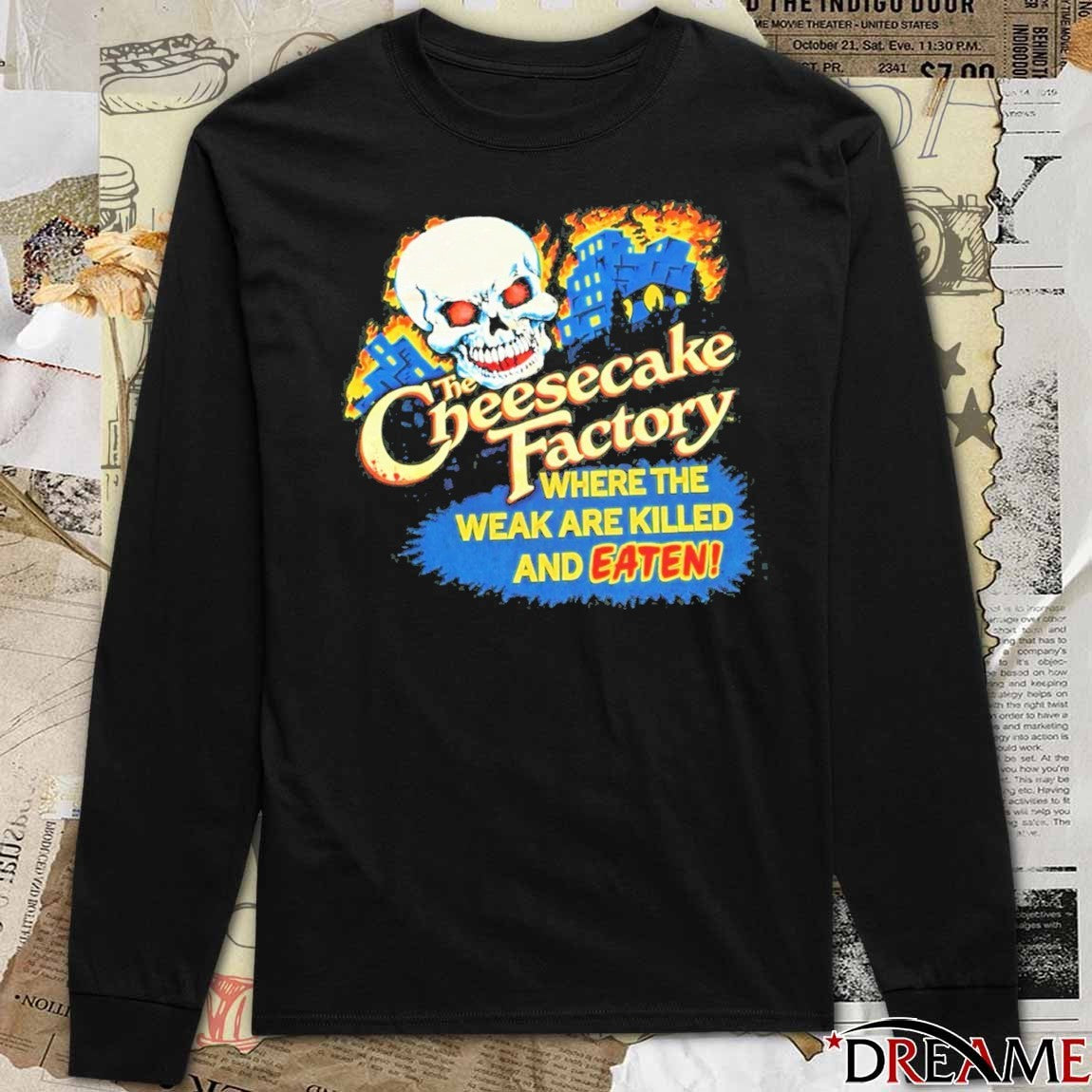 2026 The Cheesecake Factory Where The Weak Are Killed And Eaten t-shirt