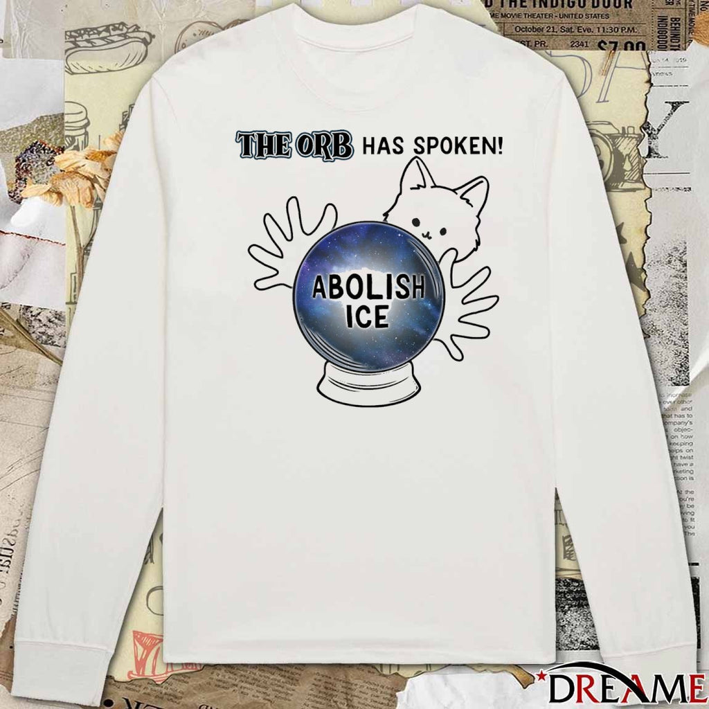 2026 The ORB Has Spoken Abolish ICE t-shirt
