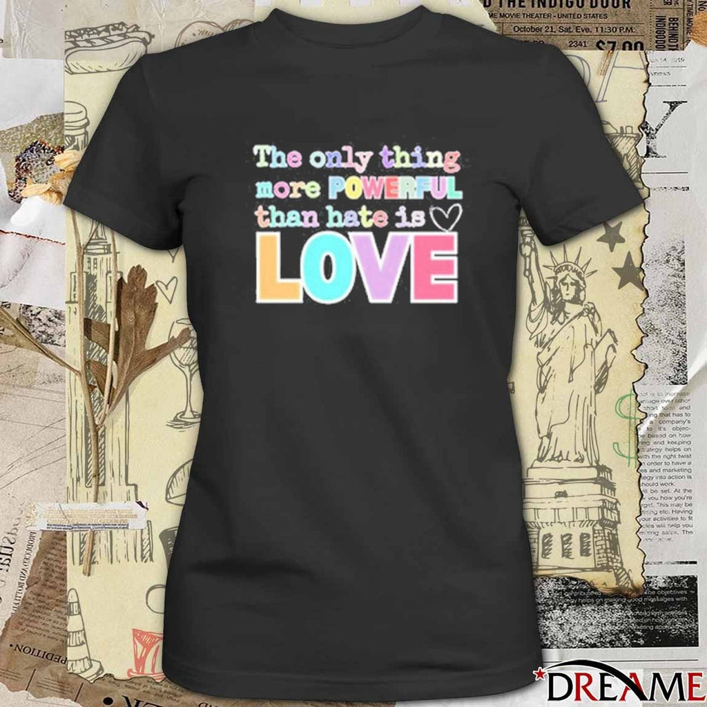 2026 The Only Thing More Powerful Than Hate is Love Bad Bunny t-shirt