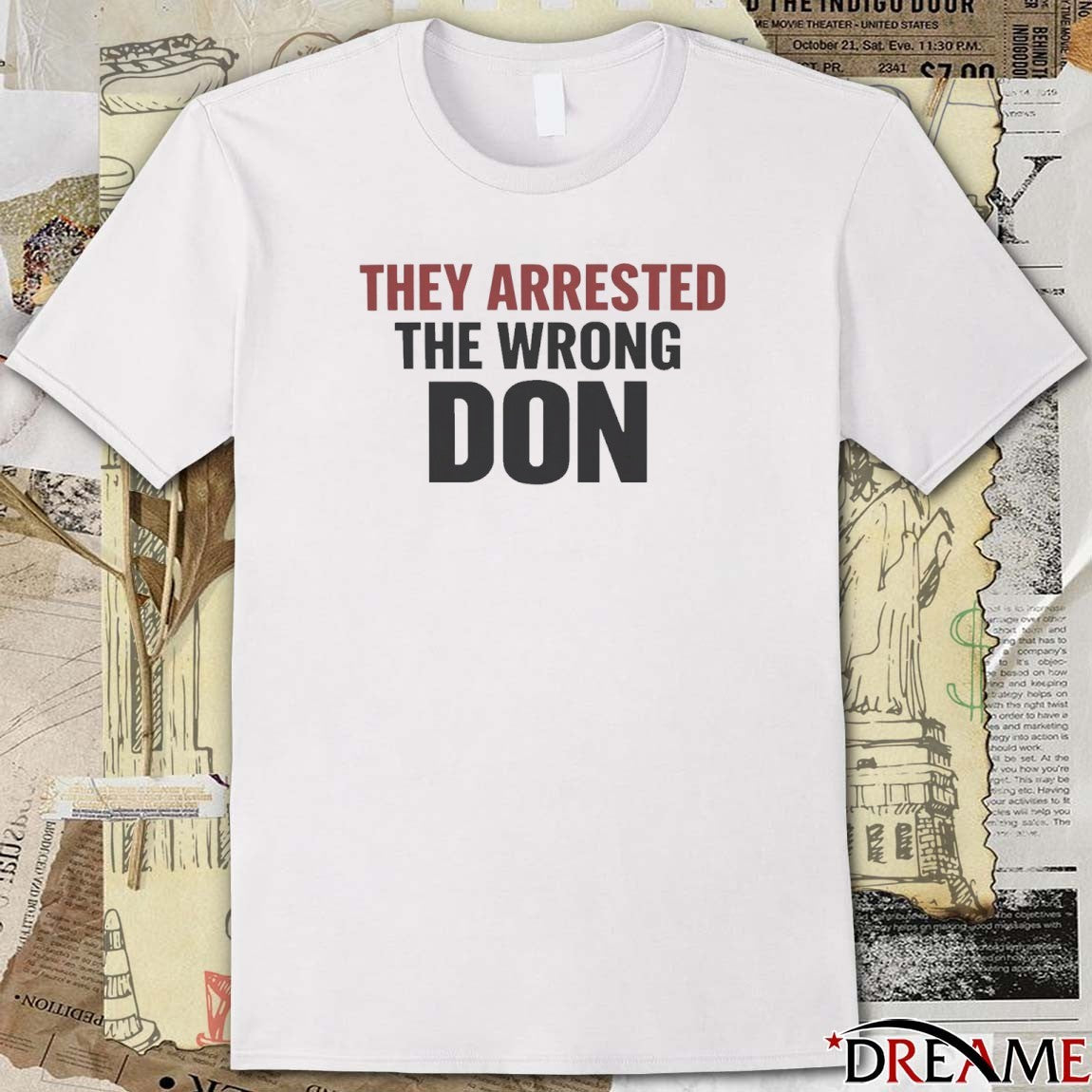 2026 They Arrested The Wrong Don t-shirt