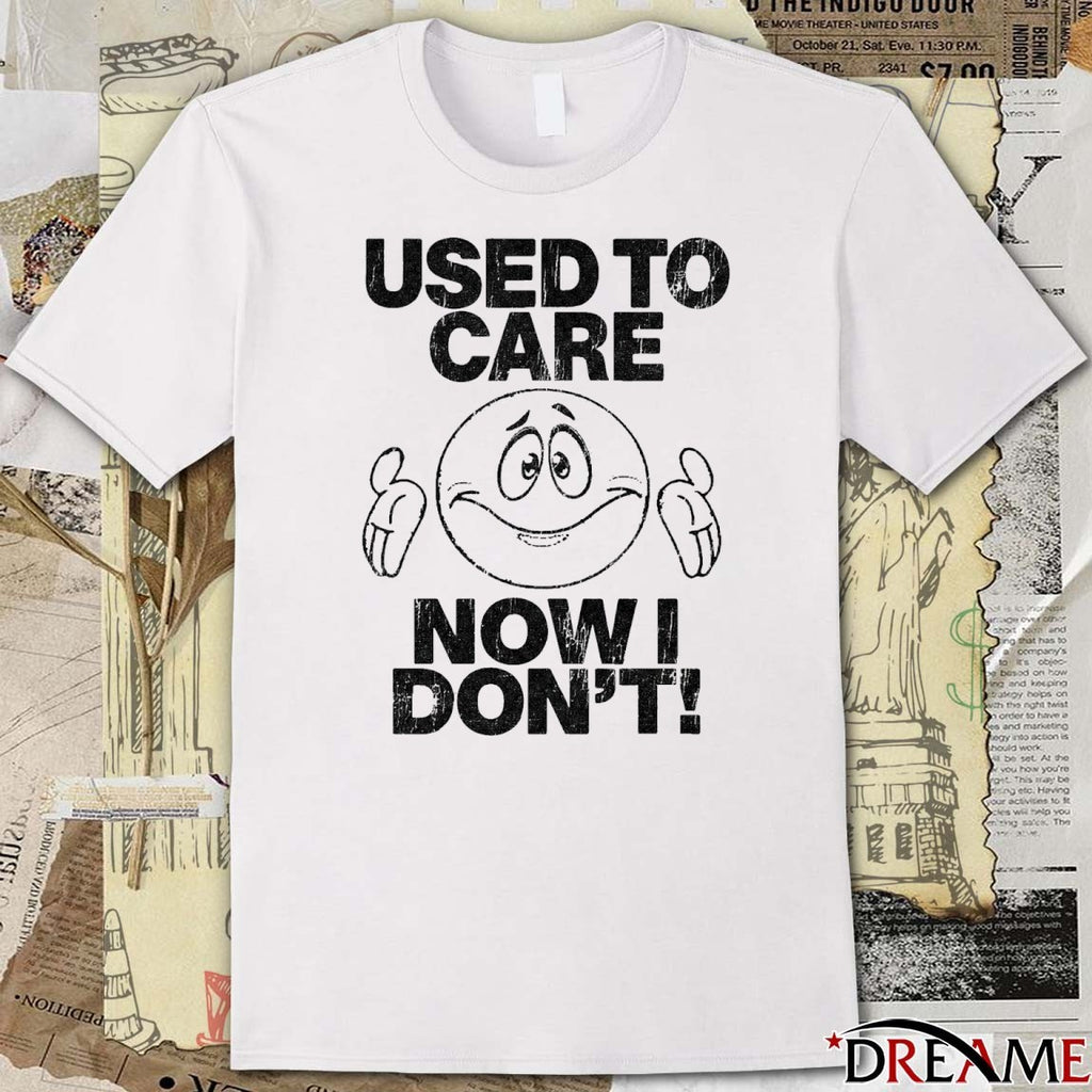 2026 Used To Care Now Don’t t-shirt