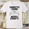 2026 Used To Care Now Don’t t-shirt