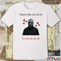 2026 You’re The Ch Ch Ch To My Ah Ah Ah Horror t-shirt