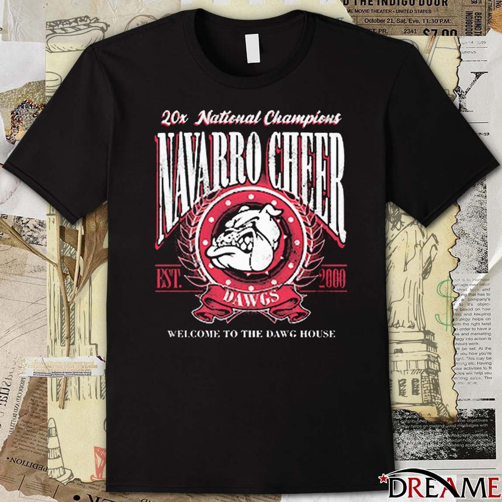 20x national Champions Navarro Cheer EST 2000 Welcome To The Dawg House t-shirt
