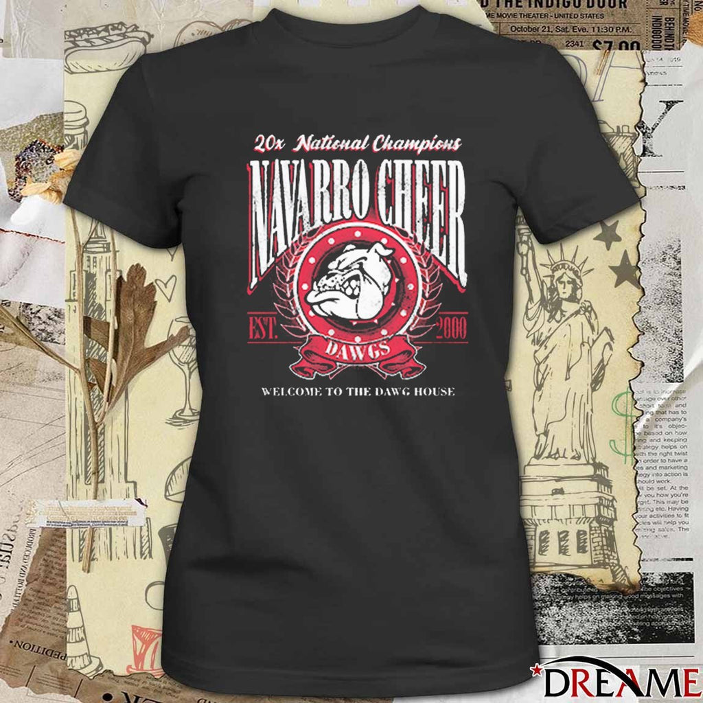 20x national Champions Navarro Cheer EST 2000 Welcome To The Dawg House t-shirt