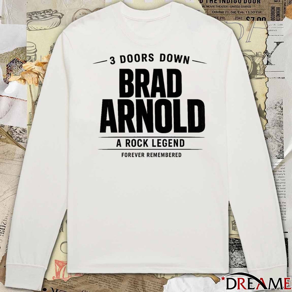 3 Doors Down Brad Arnold A Rock Legend Forever Remembered t-shirt