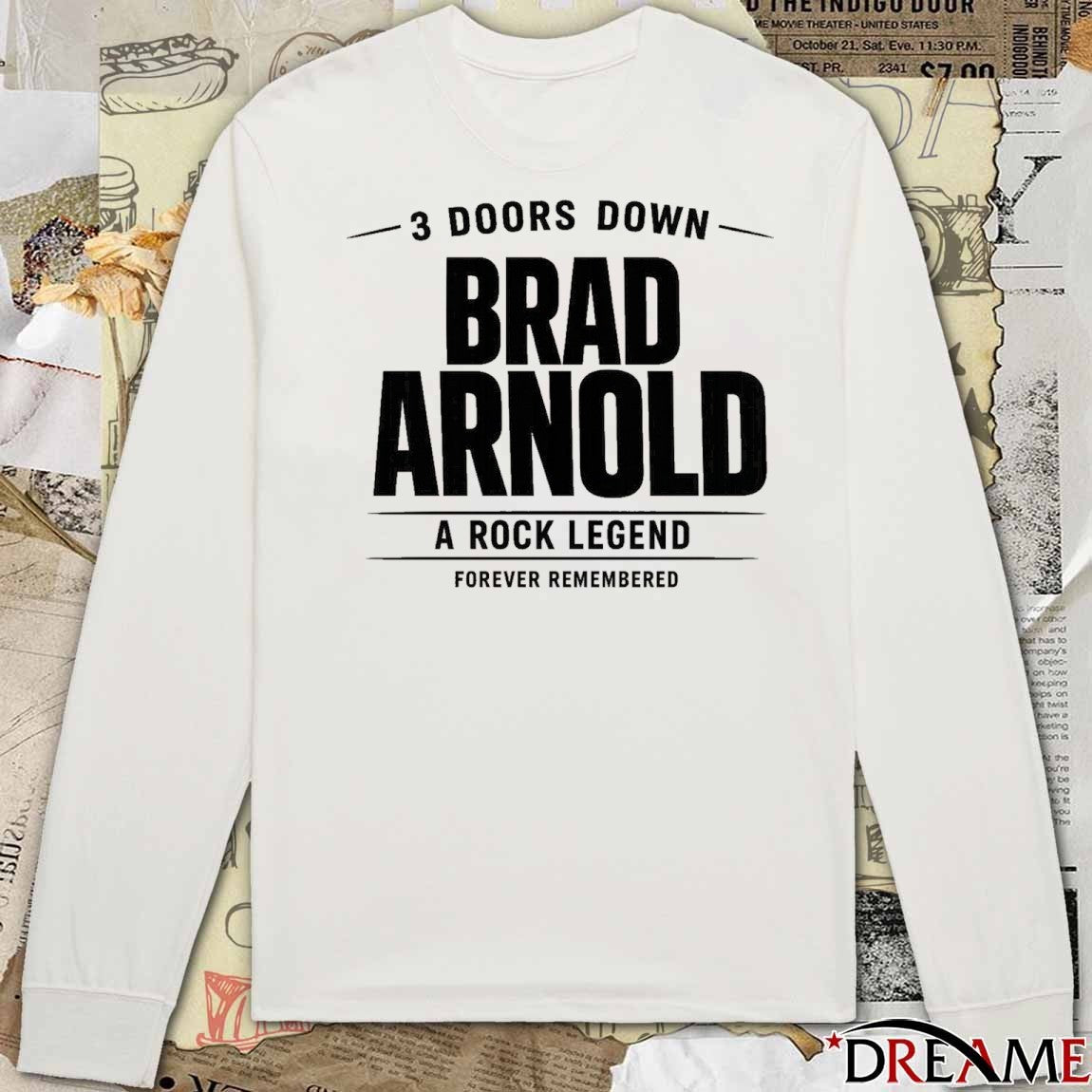 3 Doors Down Brad Arnold A Rock Legend Forever Remembered t-shirt