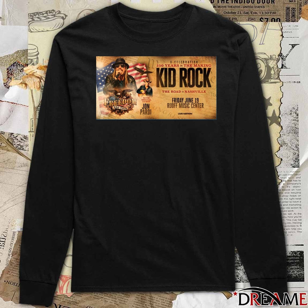 A Celebration 250 Years In The Making Kid Rock The Road To Nashville June 19 2026 Ruoff Music Center Poster t-shirt