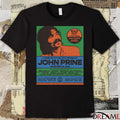 A Tribute to the Life and Songs of John Prine December 28 2025 Poster t-shirt