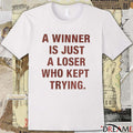 A Winner Is Just A Loser Who Kept Trying 2025 t-shirt