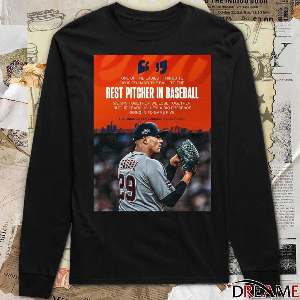 AJ Hinch On Tarik Skubal Starting Game 5 One Of The Easiest Things To Do Is To Hand The Ball To The Best Pitcher In Baseball Poster t-shirt