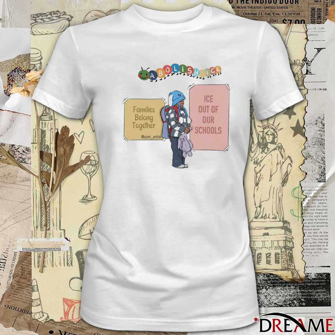Abolish ICE Families Belong Together ICE Out Of Our Schools t-shirt
