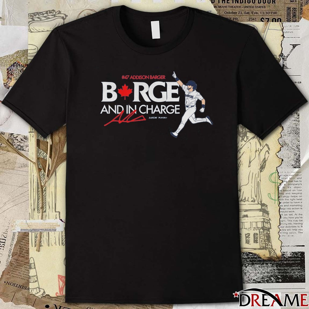Addison Barger And In Charge Toronto Blue Jays MLB Signature t-shirt