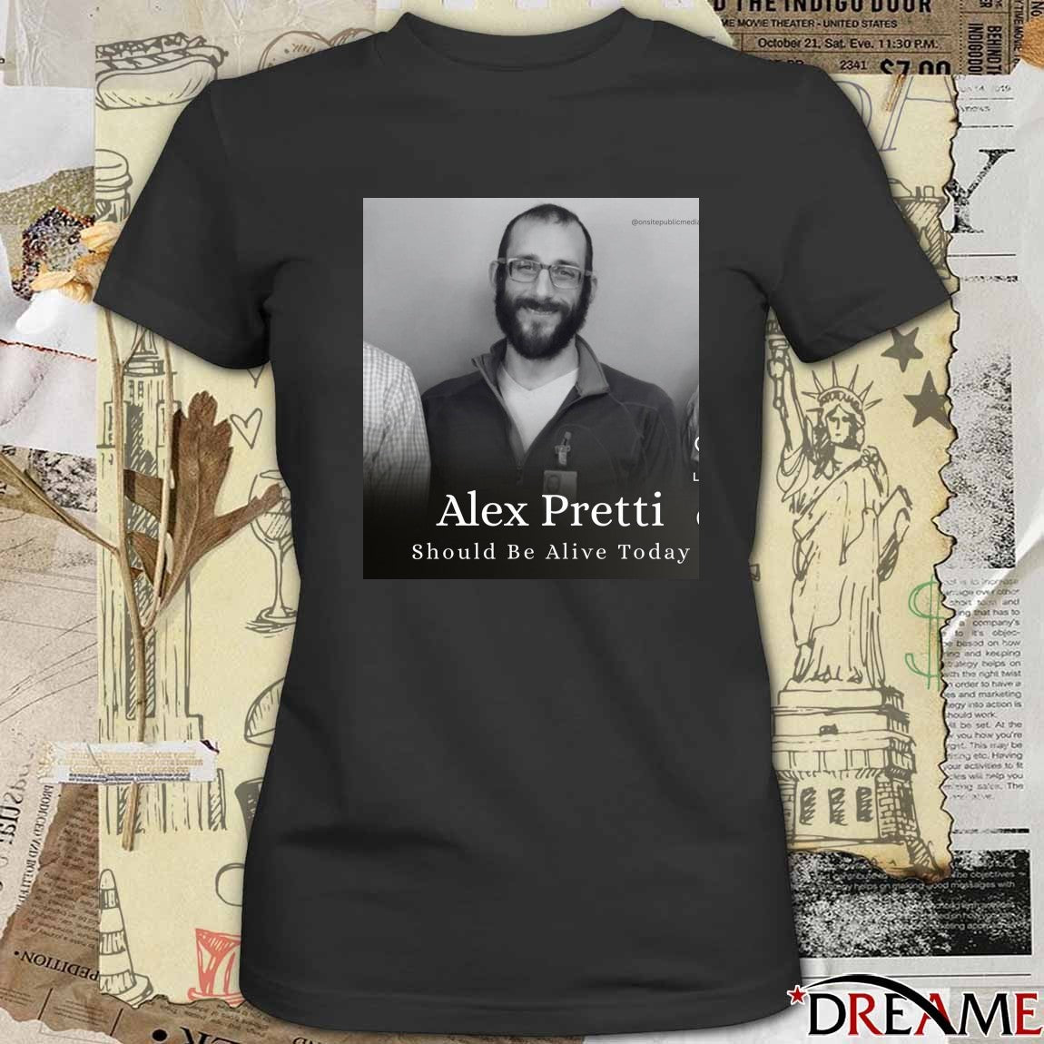 Alex Pretti Should Be Alive Today 1989 – 2026 Poster t-shirt