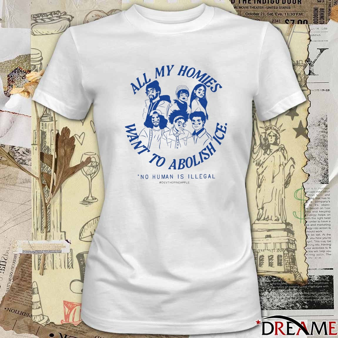 All My Homies Want To Abolish ICE No Human Is Illegal t-shirt
