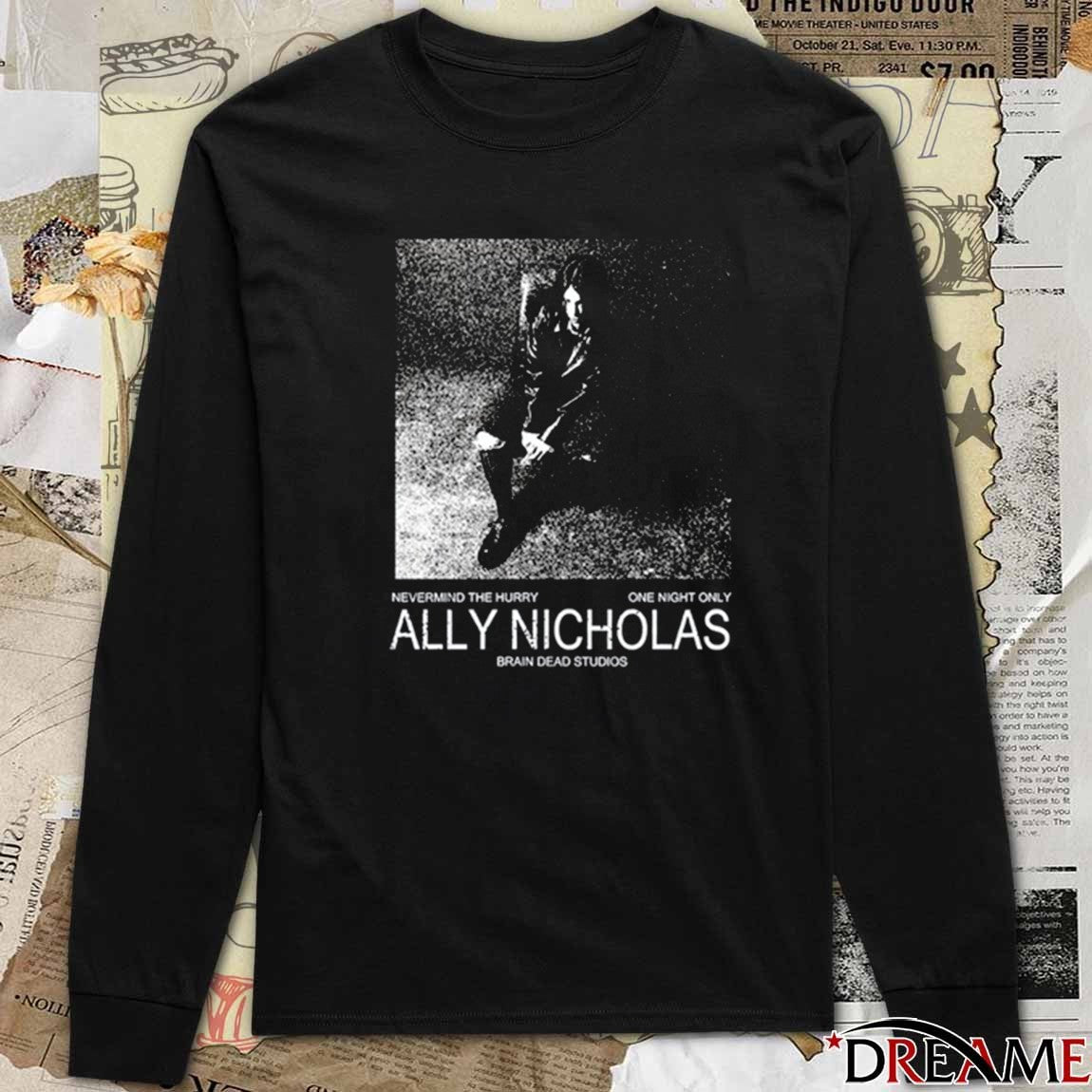 Ally Nicholas Nevermind The Hurry One Night Only t-shirt