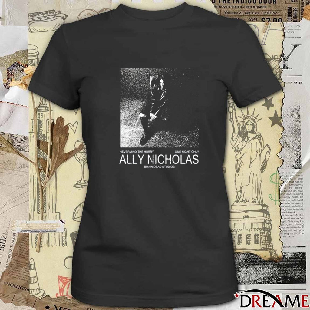 Ally Nicholas Nevermind The Hurry One Night Only t-shirt