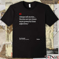 Always Tell Stories Stories Are Ten Times More Powerful Than Adjectives Guy Kawasaki t-shirt