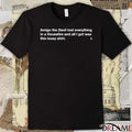Amigo The Devil Lost Everything In A Housefire And All I Got Was This Lousy t-shirt