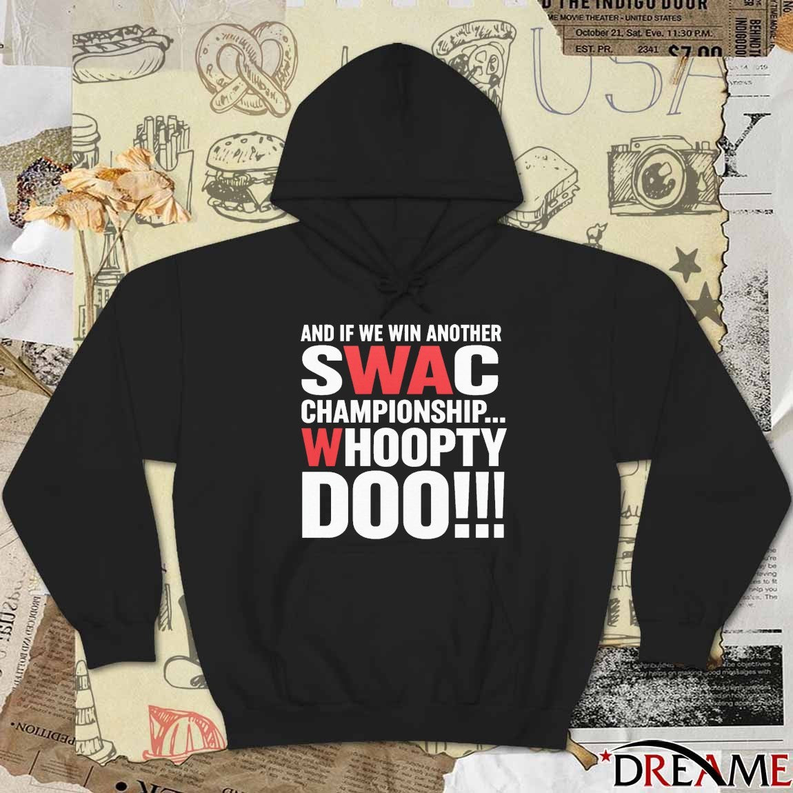 And If We Win Another Swac Championship Whoopty Doo 2025 t-shirt