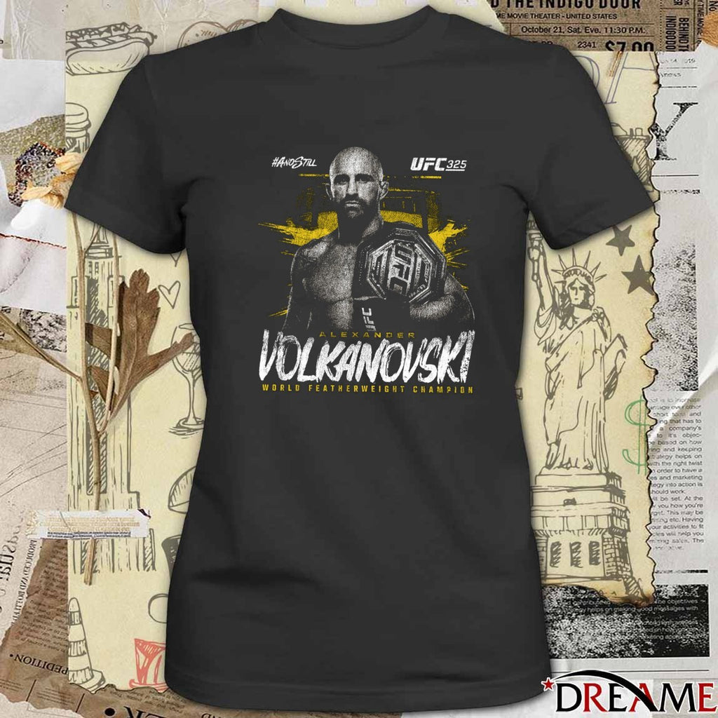 And Still UFC 325 Alexander Volkanovski World Featherweight Champion t-shirt