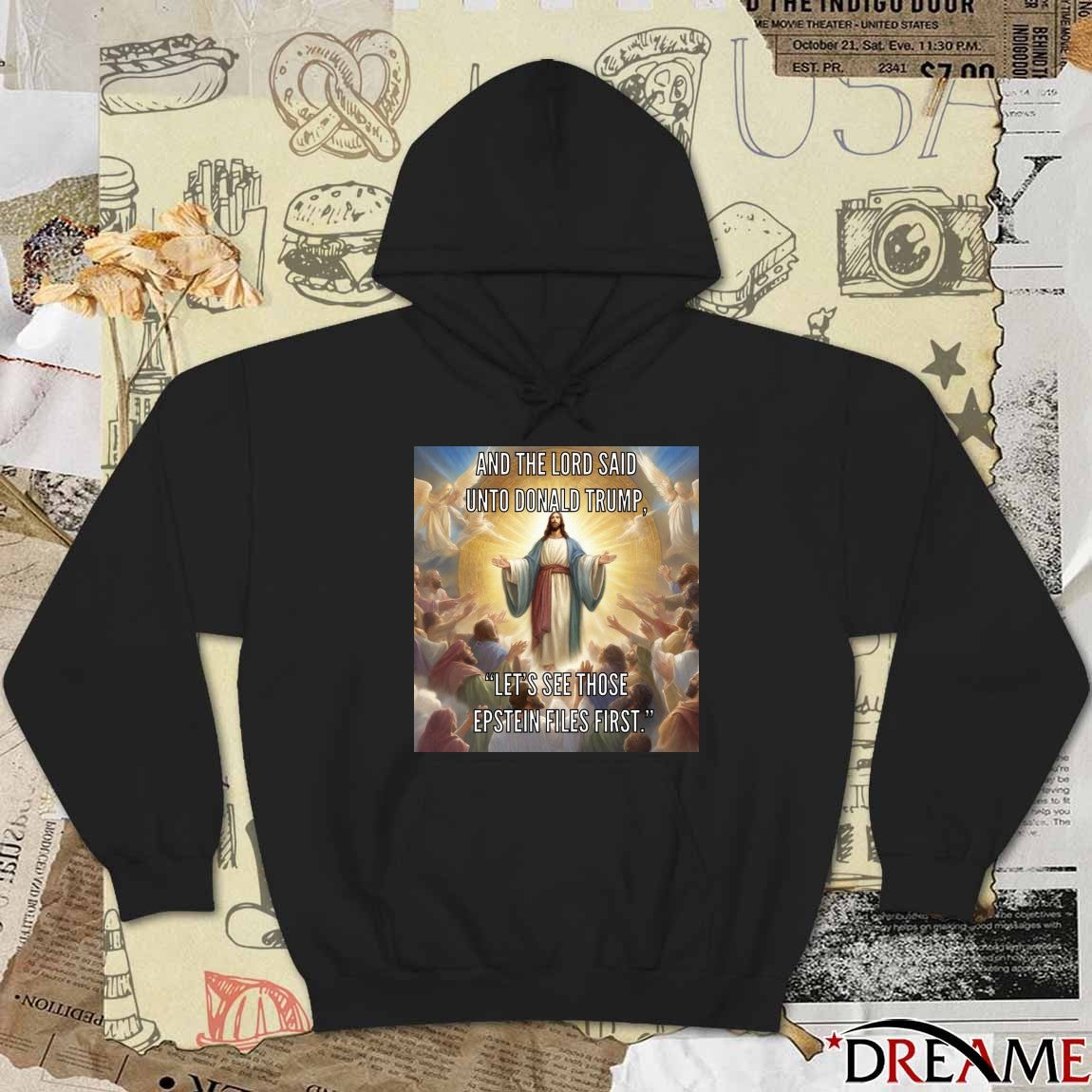 And The Lord Said Unto Donald Trump Let’s See Those Epstein Files First Poster t-shirt