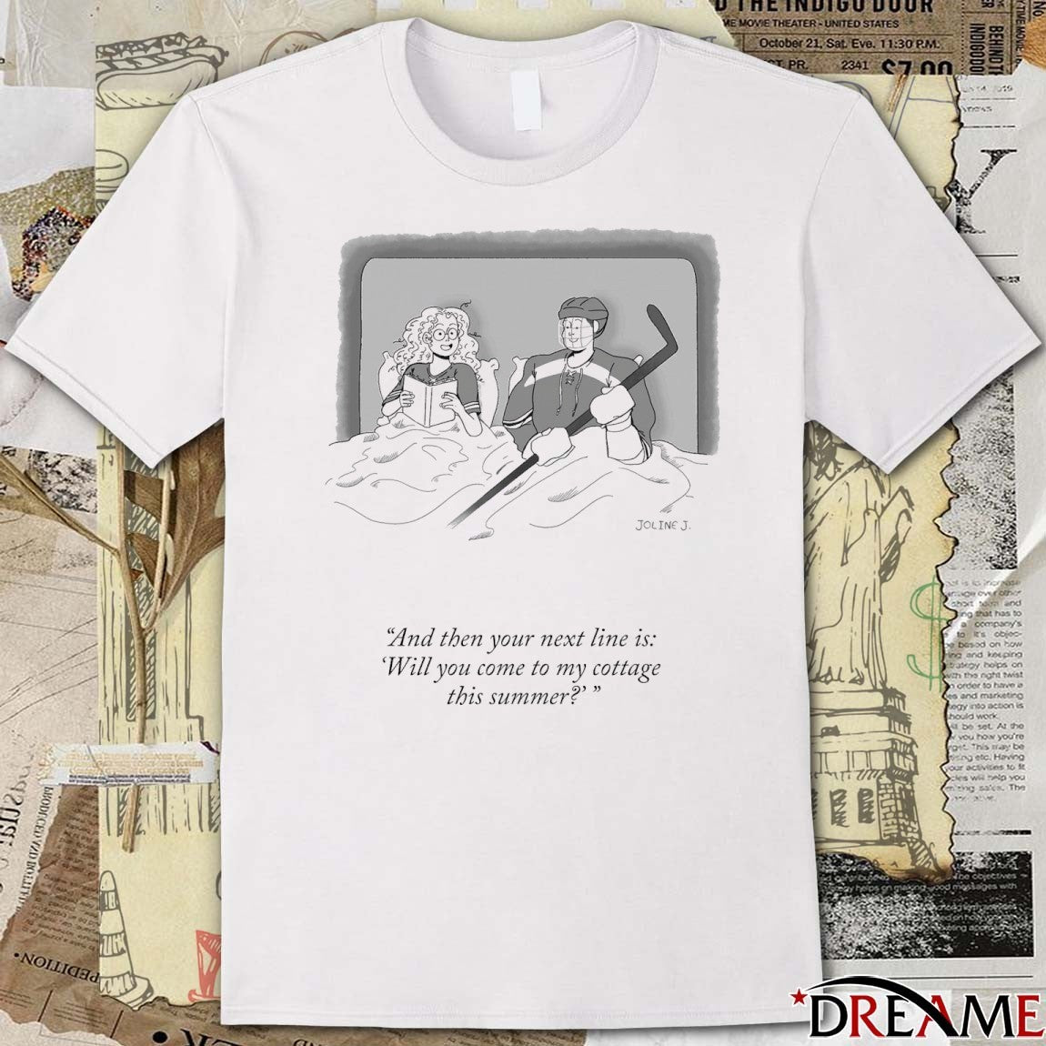 And Then Your Next Line Is Will You Come To My Cottage This Summer t-shirt