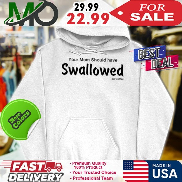 Anthony Raimondi Your Mom Should Have Swallowed Our Coffee Shirt