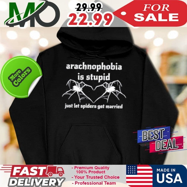 Arachnophobia Is Stupid Just Let Spiders Get Married Novelty Graphic Tee